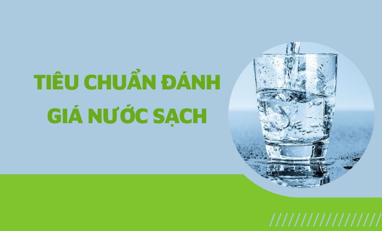 Tiêu chuẩn xử lý nước sinh hoạt theo quy định của Bộ Y Tế