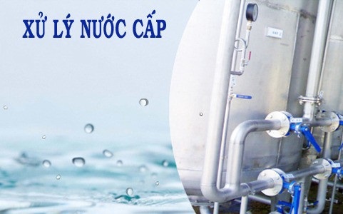 Xử lý nước cấp hiệu quả: Giải pháp tiên tiến và an toàn