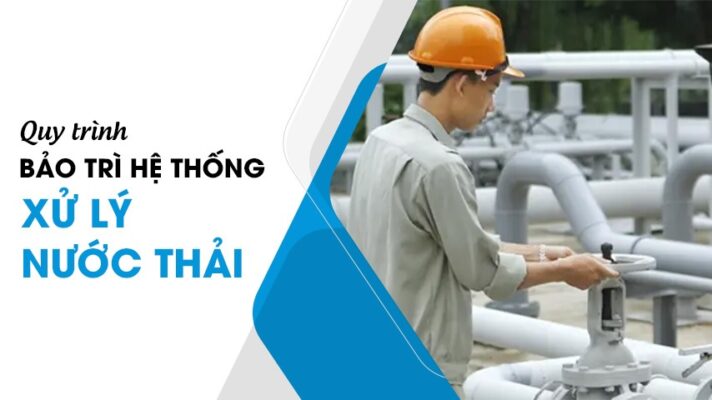 Quy trình thực hiện Bảo trì hệ thống xử lý nước thải