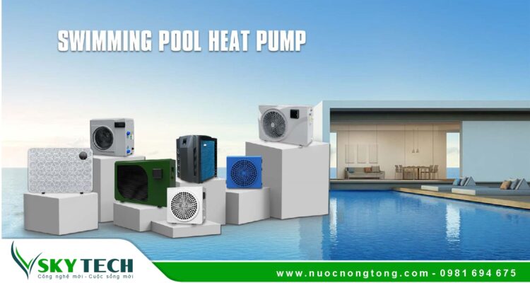 Giải pháp nước nóng trung tâm Heat Pump SKY Tech cho bể bơi