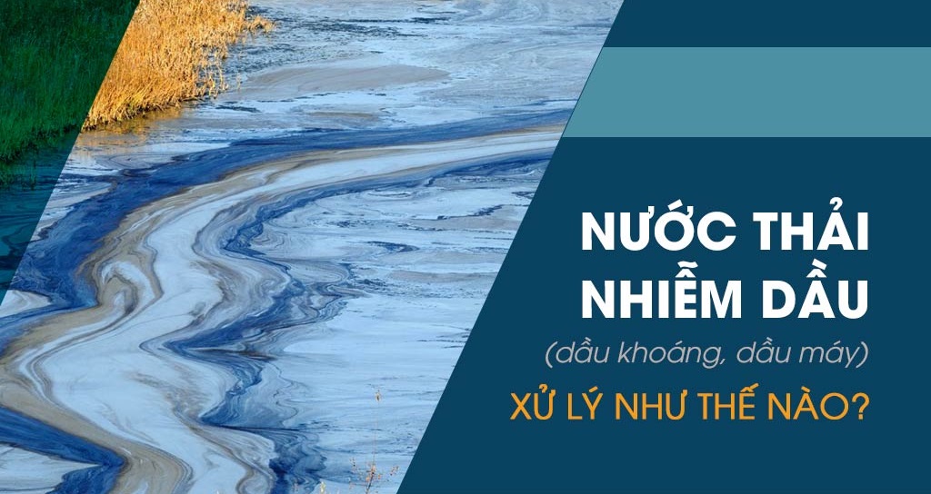 Các quy trình công nghệ xử lý nước thải kho xăng dầu hiệu quả