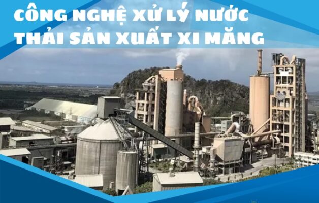 Xử lý nước thải sản xuất xi măng: Quy trình và đặc điểm ứng dụng