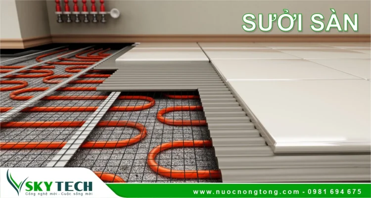 Thông tin cơ bản và nguyên lý hoạt động của ống sưởi sàn