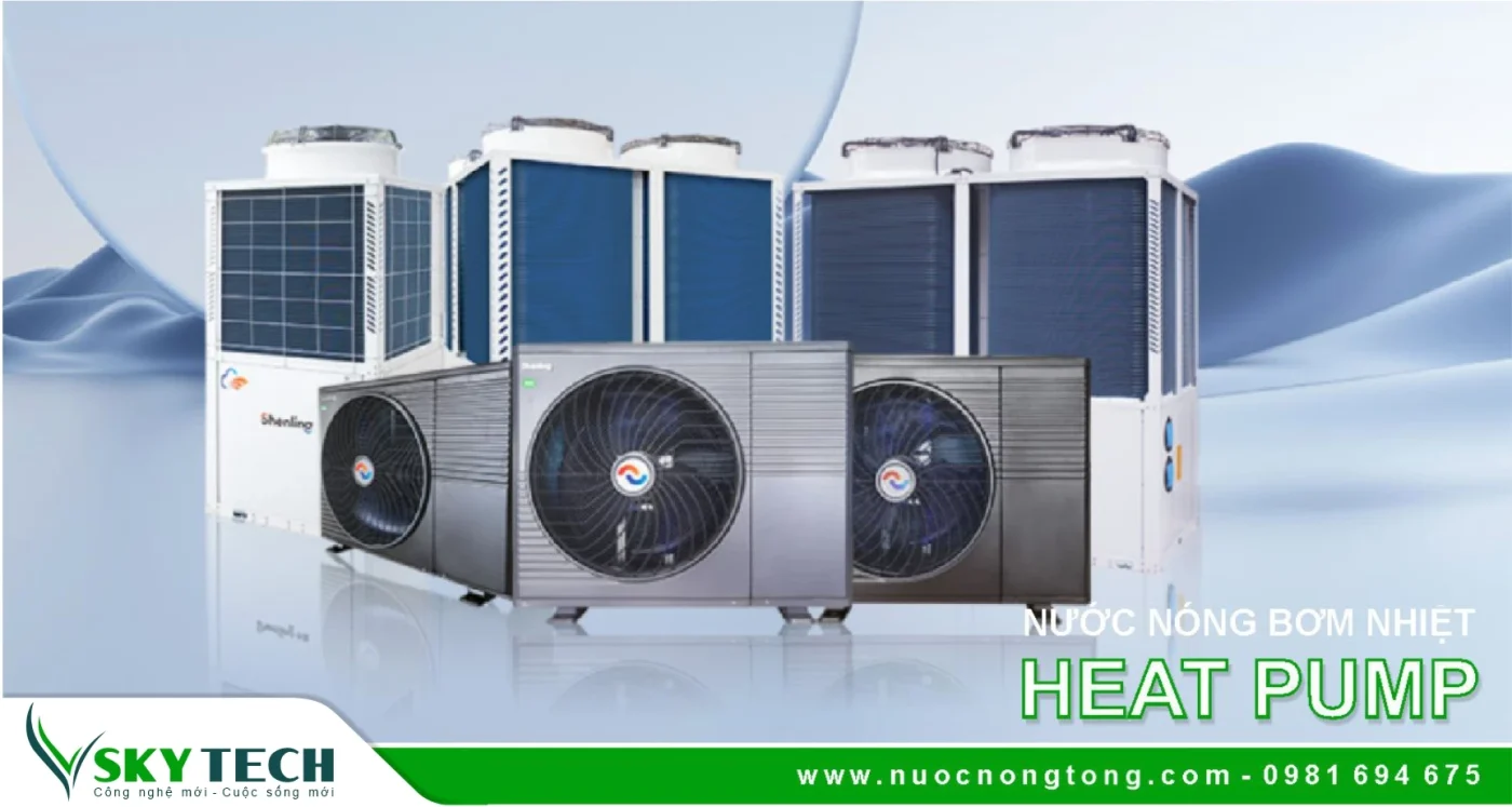 Cách chọn Máy nước nóng Bơm nhiệt Heatpump chất lượng tốt nhất